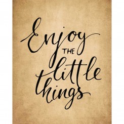 Enjoy the Little Things (jpeg file) 8x10 inch